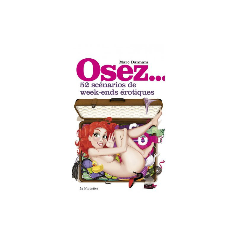 Osez... Osez... 52 scénarios de week-ends érotiques